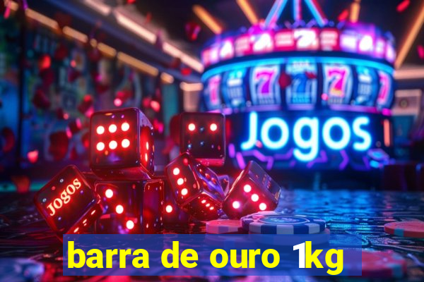 barra de ouro 1kg